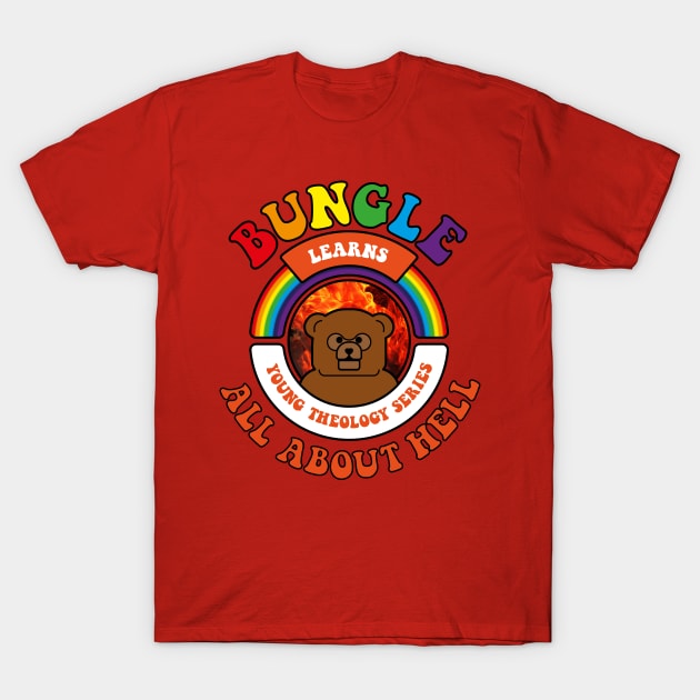 Bungle learns… All about Hell T-Shirt by andrew_kelly_uk@yahoo.co.uk